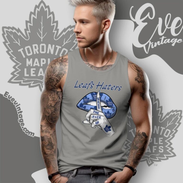 Toronto Maple Leafs Haters Shut The Fuck Up Tank Top Racerback Toronto Maple Leafs Haters Shut The Fuck Up Tank Top Racerback
