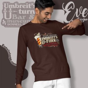 Umbreit's U turn Bar And Museum Shirt Dunnel Dive Bar Sweatshirt