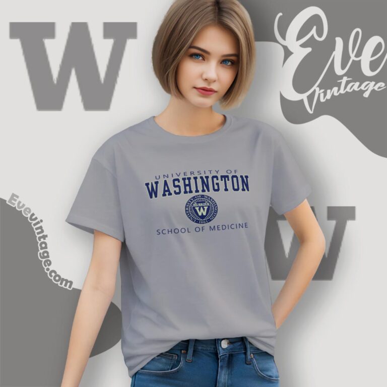 University Of Washington Shirt School Of Medicine Women T Shirt University Of Washington Shirt School Of Medicine Women T Shirt