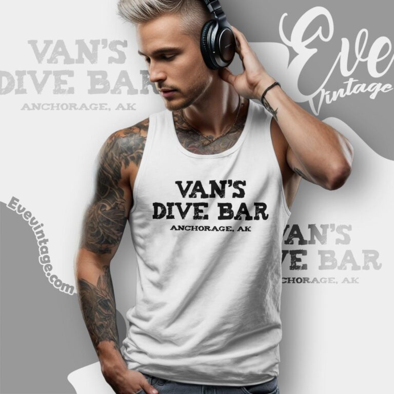 Van's Dive Bar Shirt Anchorage Alaska Tank Top Van's Dive Bar Shirt Anchorage Alaska Tank Top