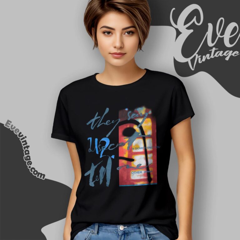 Vintage 1991 U2 Shirt They Say A Secret Is Something You Tell One Other Person Women T Shirt Vintage 1991 U2 Shirt They Say A Secret Is Something You Tell One Other Person Women T Shirt
