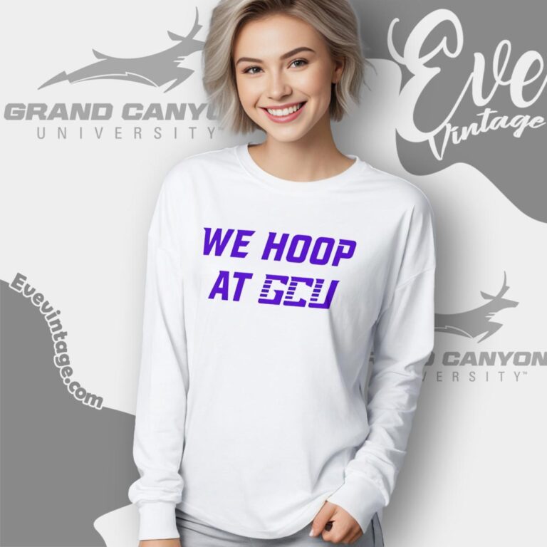 We Hoop At Gcu Mbb Shirt Long Sleeve Tee We Hoop At Gcu Mbb Shirt Long Sleeve Tee