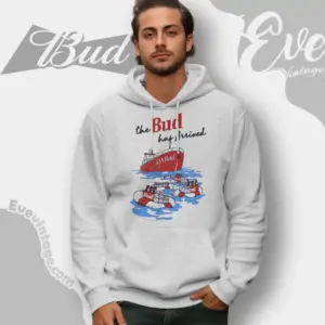 bud beer shitt bud has arrived hoodie