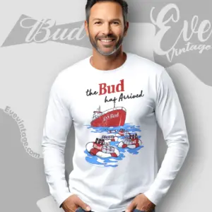 bud beer shitt bud has arrived long sleeve tee
