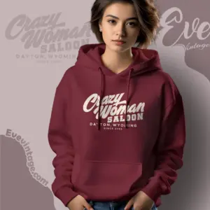 crazy woman saloon shirt dayton wy dive bar hoodie