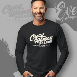 crazy woman saloon shirt dayton wy dive bar long sleeve tee
