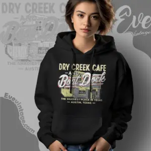 dry creek cafe boat dock shirt austin dive bar hoodie