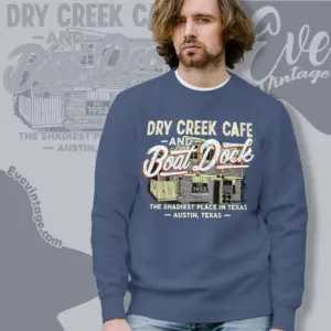dry creek cafe boat dock shirt austin dive bar sweatshirt