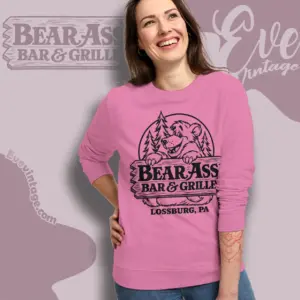 lossburg bear ass bar grille shirt pennsylvania dive bar sweatshirt