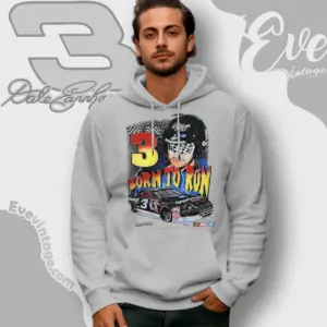 nascar legend dale earnhardt 3 shirt born to run hoodie