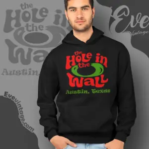 the hole in the wall shirt austin texas dive bar hoodie