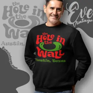 the hole in the wall shirt austin texas dive bar sweatshirt