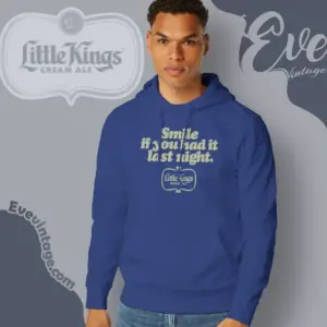 vintage little kings cream ale shirt smile if you had it last night hoodie
