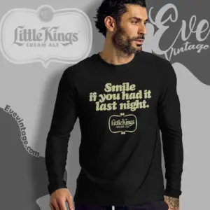 vintage little kings cream ale shirt smile if you had it last night long sleeve tee